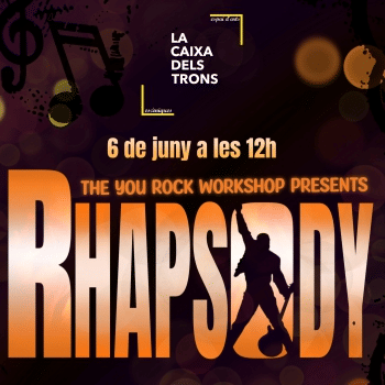RHAPSODY _ La Caixa dels Trons