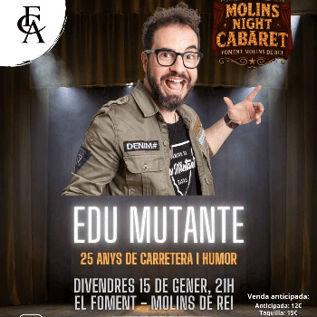 MOLINS NIGHT CABARET. Edu Mutante, 25 anys de carretera i humor.