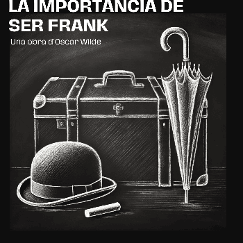 Teatre LA IMPORTÀNCIA DE SER FRANK - A benefici Fundació KASSUMAY