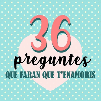 36 preguntes que faran que t'enamoris... o no