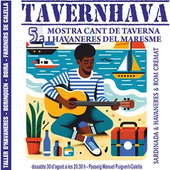 5a MOSTRA CANT DE TAVERNA I HAVANERES DEL MARESME (SARDINADA & HAVANERES & CREMAT)